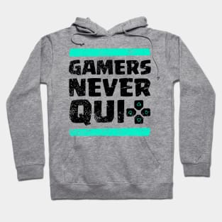 Gamers Never Quit Hoodie